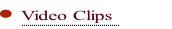 Video Clips.